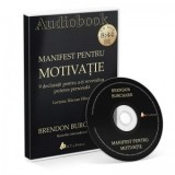 Manifest pentru motivatie. 9 declaratii pentru a-ti revendica puterea personala (Audiobook) - Brendon Burchard