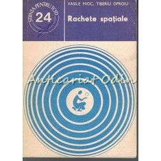 Rachete Spatiale - Vasile Mioc, Tiberiu Oproiu