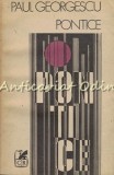 Pontice - Paul Georgescu, Roman, Editura Cartea Romaneasca, Bucuresti 1987, 372 pagini