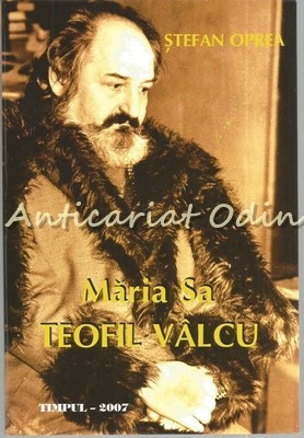 Maria Sa Teofil Valcu - Stefan Oprea