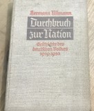 CRT7DE Carte veche Germana - Hermann Ullmann &ndash; Durchbruch zur Nation (Străpungerea către națiune, Jena, 1933)