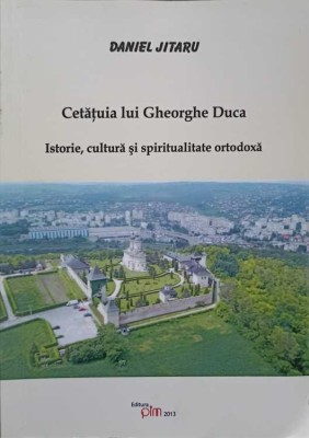 CETATUIA LUI GHEORGHE DUCA. ISTORIE, CULTURA SI SPIRITUALITATE ORTODOXA-DANIEL JITARU-246082 foto