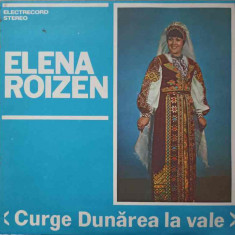 Disc vinil, LP. CURGE DUNAREA LA VALE-ELENA ROIZEN