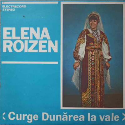 Disc vinil, LP. CURGE DUNAREA LA VALE-ELENA ROIZEN-314571 foto
