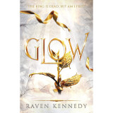 Glow (The Plated Prisoner Series, Book 4) - Raven Kennedy
