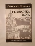 Constantin Eretescu - Pensiunea Dina (jurnal de emigrație)