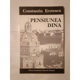 Constantin Eretescu - Pensiunea Dina (jurnal de emigrație)