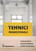 Tehnici Promotionale - Patricea Bertea, Adrian Monoranu, Corneliu Munteanu, Editura Performantica, Iasi, 2016, ISBN 9786066854122