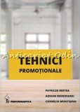 Cumpara ieftin Tehnici Promotionale - Patricea Bertea, Adrian Monoranu