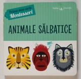 BEBE INVATA , PRIMA MEA CARTE MONTESSORI , ANIMALE SALBATICE , 2018