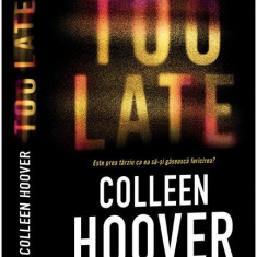 Too Late - Paperback brosat - Colleen Hoover - Epica Publishing