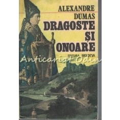 Dragoste Si Onoare - Alexandre Dumas