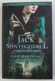 JACK SPINTECATORUL - CRIMELE DIN WHITECHAPEL de KERRI MANISCALCO , 2018