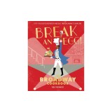 Break an Egg!: The Broadway Cookbook