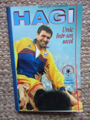 Hagi. Unic intr-un secol - Gheorghe Nicolaescu foto