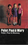 Casetă audio Peter, Paul And Mary &lrm;&ndash; Peter, Paul And Mommy, originală, Folk