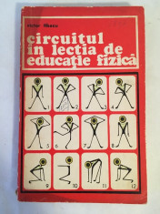 Circuitul In Lectia De Educatie Fizica- An 1974/297pag- Victor Tibacu foto