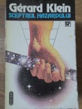 SCEPTRUL HAZARDULUI-GERARD KLEIN