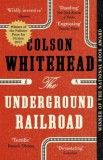 Carte The Underground Railroad de Colson Whitehead - Roman Beletristica Istoric