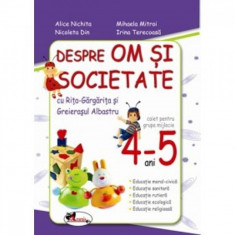 Despre om si societate 4-5 Ani Caiet grupa mijlocie foto