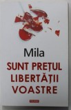 SUNT PRETUL LIBERTATII VOASTRE de MILA , 2021