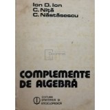 Ion D. Ion - Complemente de algebra (Editia: 1984)