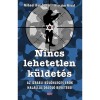 Nincs lehetetlen k&uuml;ldet&eacute;s - Bar- Zohar-Nisszim Misal