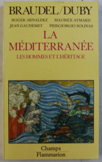 La Mediterranee. Les hommes et l&amp;#039;heritage/ eds. Fernand Braudel et Georges Duby foto