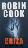 Criza - Robin Cook, Rao, Beletristica Aventura, Romana, Editura Rao