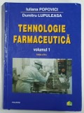 TEHNOLOGIE FARMACEUTICA de IULIANA POPOVICI si DUMITRU LUPULEASA , VOLUMUL I , 2017