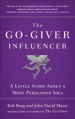 The Go-Giver Influencer: A Little Story about a Most Persuasive Idea foto