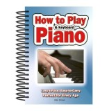 How To Play Piano &amp; Keyboard: Easy-to-Use, Easy-to-Carry; Perfect for Every Age