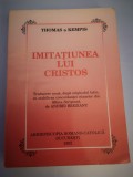 Imitatiunea lui Cristos - Thomas a Kempis, Editura Arhiepiscopia Romano-Catolica, 1992, 335 pagini