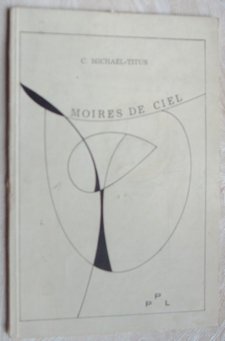 (CONSTANTIN) C. MICHAEL-TITUS:MOIRES DE CIEL(VERSURI/PANOPTICUM PRESS LONDON&#039;81)