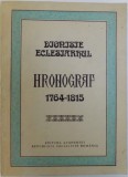 HRONOGRAF 1764 - 1815 de DIONISIE ECLESIARHUL , SERIA " CRONICILE MEDIEVALE ALE ROMANIEI VOL. X , 1987