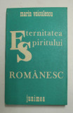 ETERNITATEA SPIRITULUI ROMANESC de MARIN VOICULESCU , 1985