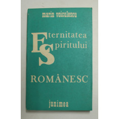 ETERNITATEA SPIRITULUI ROMANESC de MARIN VOICULESCU , 1985