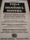 Yoga si destinul nostru - Elisse kraft