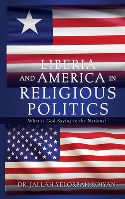Liberia and America in Religious Politics: What is God Saying to the Nations? foto