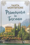 Cumpara ieftin Santa Montefiore - Primavara in Toscana (2020)