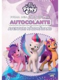 Prima mea carticica cu autocolante. Aventuri nazdravane. My Little Pony/***