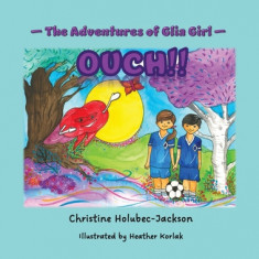 The Adventures of Glia Girl: Ouch!