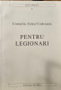 PENTRU LEGIONARI 1999 CORNELIU ZELEA CODREANU MISCAREA LEGIONARA LEGIONAR SCARA