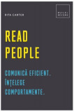 Read people. Comunică eficient. &Icirc;nțelege comportamente - Hardcover - Rita Carter - Creative Publishing