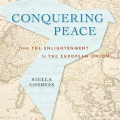 The Conquest of Peace: From the Enlightenment to the European Union