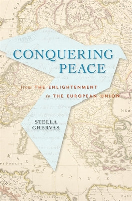 The Conquest of Peace: From the Enlightenment to the European Union foto