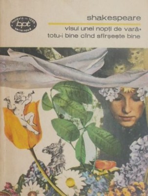 Visul unei nopti de vara. Totu-i bine cand sfarseste bine - William Shakespeare foto