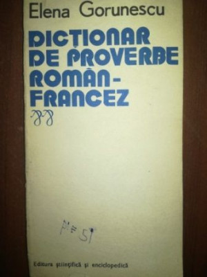 Dictionar de proverbe roman-francez - Elena Gorunescu foto