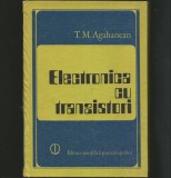 Cumpara ieftin ELECTRONICA CU TRANZISTORI - T. M. AGAHANEAN