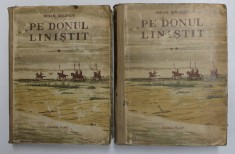 PE DONUL LINISTIT , VOLUMELE I - II de MIHAIL SOLOHOV , 1953